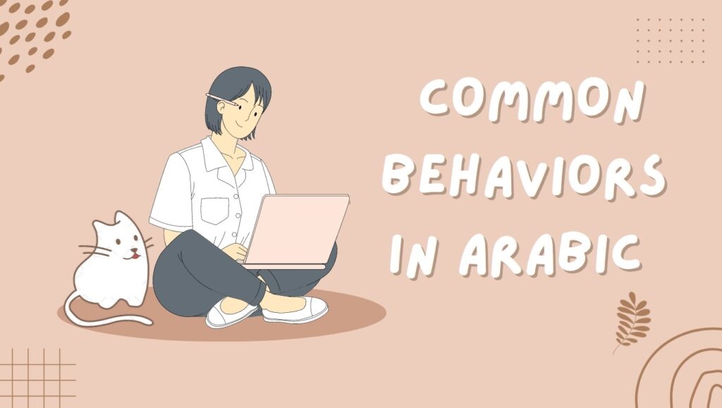Common behaviors in Arabic